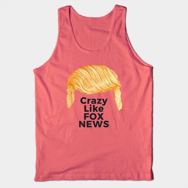 Trump's Talking Hair: Fox News Tank Top by MosaicTs1